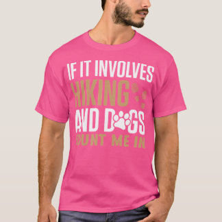 Wandelen Shirt als het gaat om wandelen en honden