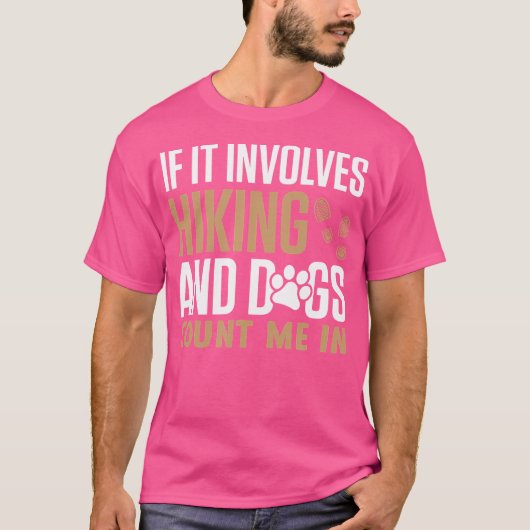 Wandelen Shirt als het gaat om wandelen en honden  (Voorkant)