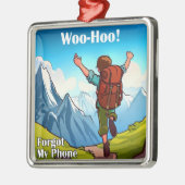 Wandelen Woo-Hoo Mijn telefoon vergeten Metalen Ornament (Links)
