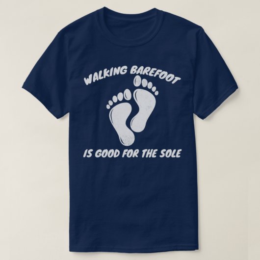 Wandelende barefoot is goed voor de eenzame tuinbo t-shirt (Design voorkant)