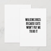 Wandelhonden: want katten betalen me niet om te do bedankkaart (Voorkant / Achterkant)