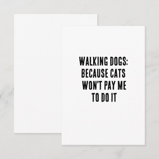Wandelhonden: want katten betalen me niet om te do bedankkaart (Voorkant / Achterkant)