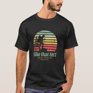 Wandeling die SHT Superior wandelpad Minnesota Fun T-shirt