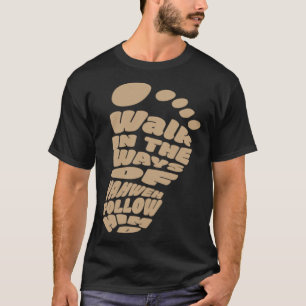 Wandeling in de wegen van de HEERE Volg Hem T-shirt