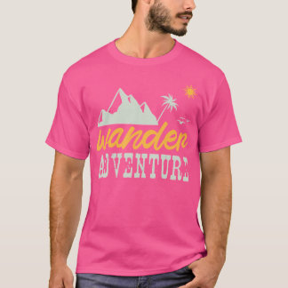 Wander Adventure Great Outdoors Adventure Hiking G T-shirt