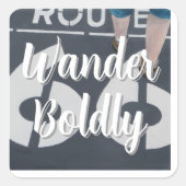 Wander Boldly Vierkante Sticker (Voorkant)