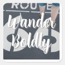 Wander Boldly Vierkante Sticker