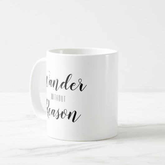 Wander zonder reden | Adventure Slogan Quote Mok (Voorkant links)