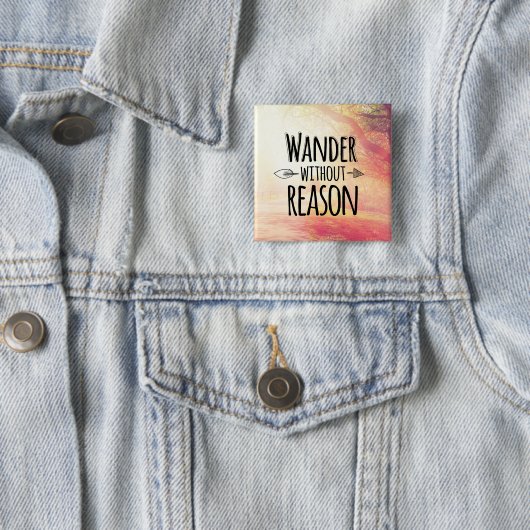 Wander zonder reden vierkante button 5,1 cm (In situ)