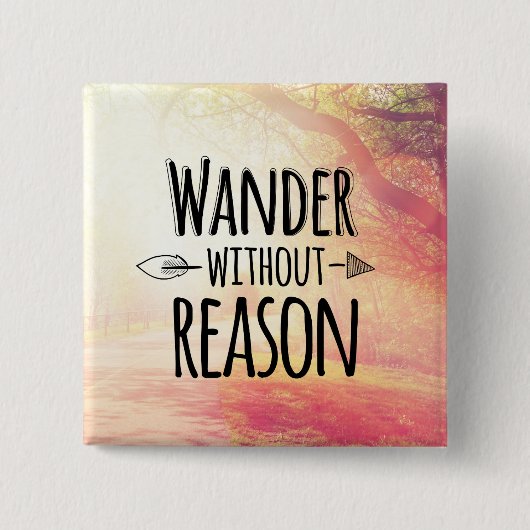 Wander zonder reden vierkante button 5,1 cm (Voorkant)