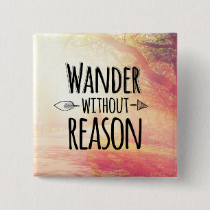 Wander zonder reden vierkante button 5,1 cm