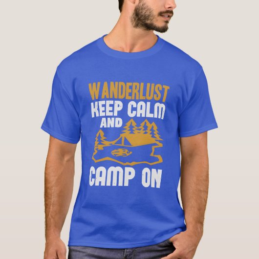 Wanderlust blijf kalm en kampeer geschenk t-shirt (Voorkant)