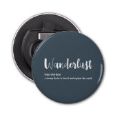 Wanderlust-definitie witte grijze blauwe kleur button flesopener (Voorkant)