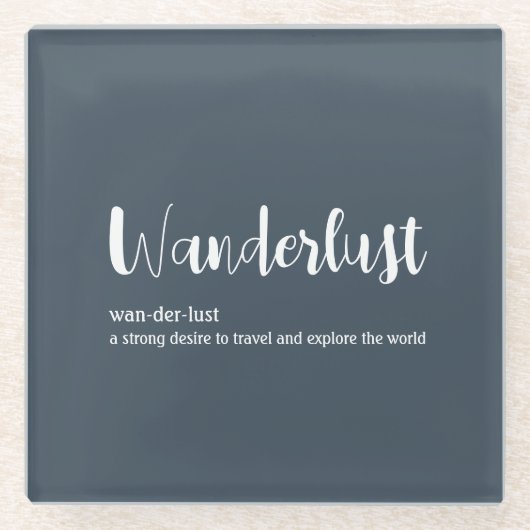 Wanderlust-definitie witte grijze blauwe kleur glazen onderzetter (Voorkant)