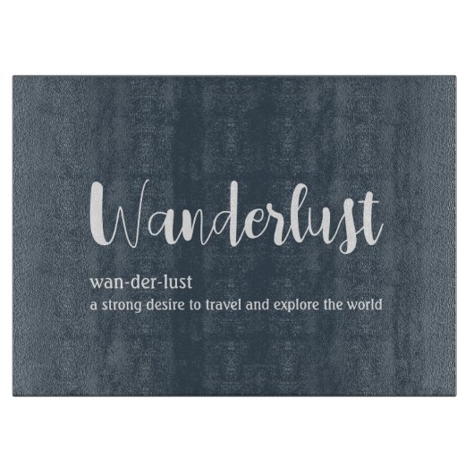 Wanderlust-definitie witte grijze blauwe kleur snijplank (Voorkant)