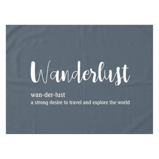 Wanderlust-definitie witte grijze blauwe kleur tafelkleed (Voorkant (Horizontaal))