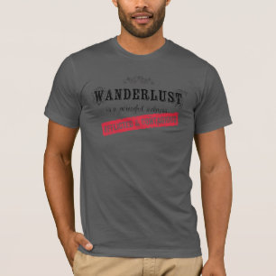 Wanderlust is een krachtige ziekte t-shirt
