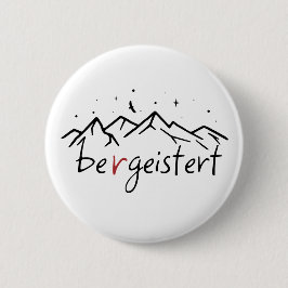 Wandern Berge Bergeistert Alpen Wortspiel Ronde Button 5,7 Cm