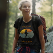 Wandern ist der Weg zur Horizonterweiterung T-shirt