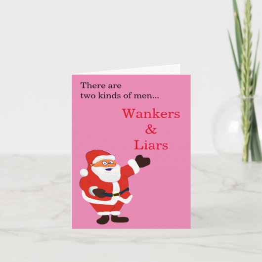 Wanker Liar Honest Santa Claus Feestdagen Kaart (Voorkant)