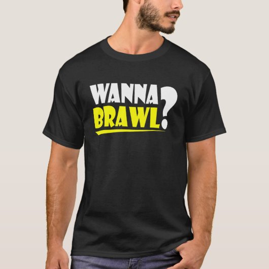 Wanna Brawl Gamer Gaming Brawling Graphic T-shirt (Voorkant)