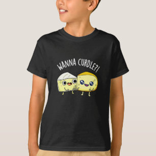 Wanna Curdle Grappige Kaas Puns Donkere Achtergron T-shirt