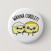 Wanna Curdle Grappige Kaas Puns Ronde Button 5,7 Cm (Voorkant)