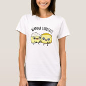 Wanna Curdle Grappige Kaas Puns T-shirt (Voorkant)