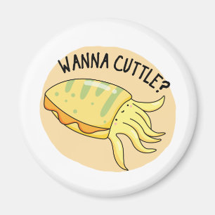 Wanna Cuttle Funny Cuttlefish Pun Magneet