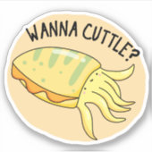 Wanna Cuttle Funny Cuttlefish Pun Sticker (Voorkant)