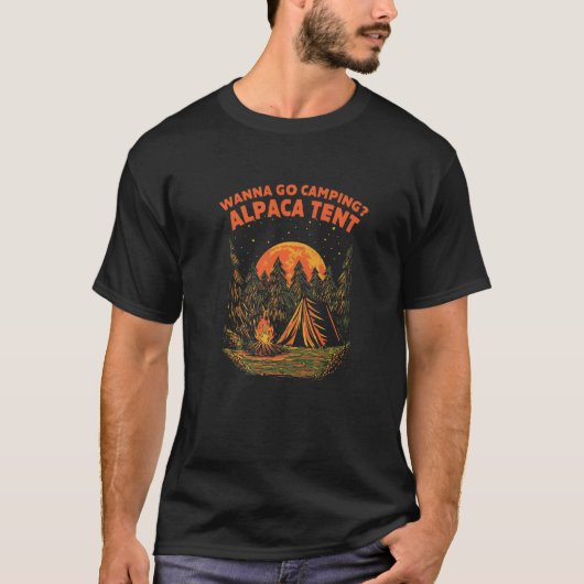 Wanna Go Camping Alpaca Tent Camper Funny Camp Hum T-shirt (Voorkant)