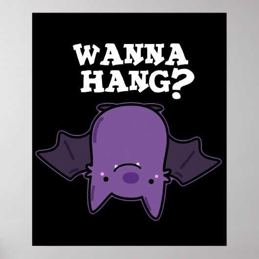 Wanna Hang Funny Animal Bat Pun Dark BG Poster (Voorkant)