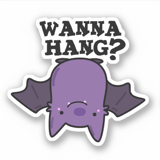 Wanna Hang Funny Animal Bat Pun Sticker (Voorkant)