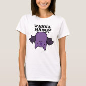 Wanna Hang Funny Animal Bat Pun T-shirt (Voorkant)