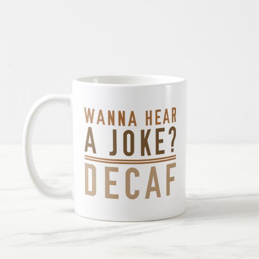 Wanna hoort een Joke Decaf Koffiemok (Links)