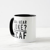 Wanna hoort een Joke Decaf Mok (Voorkant links)