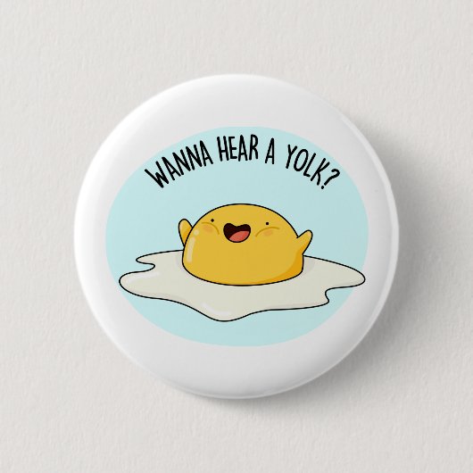 Wanna hoort een Yolk Funny Egg Joke Pun Ronde Button 5,7 Cm (Voorkant)