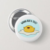 Wanna hoort een Yolk Funny Egg Joke Pun Ronde Button 5,7 Cm (Voorkant /achterkant)