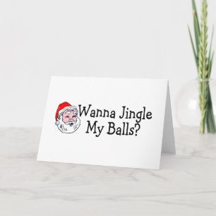 Wanna Jingle My Balls Feestdagen Kaart