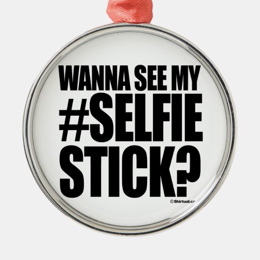 WANNA MIJN SELFIE STICK ZIEN METALEN ORNAMENT (Voorkant)