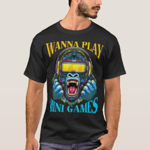 Wanna Play Mini Games Gorilla Monke Label VR Gamer T-shirt
