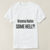 Wanna Raise T-shirt (Design voorkant)