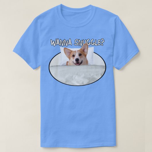 Wanna Snuggle Pembroke Welsh Corgi1407 T-shirt (Design voorkant)
