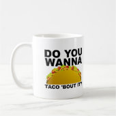 Wanna Taco 'Bout It Grappige Mok (Links)