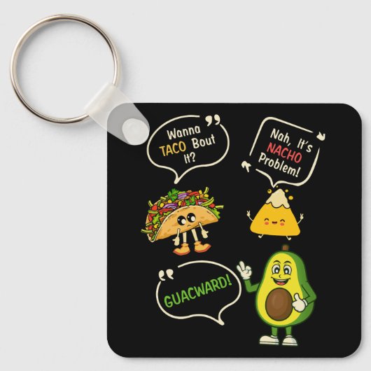 Wanna Taco Bout it Nacho Problem Avocado Lover Gua Sleutelhanger (Voorkant)