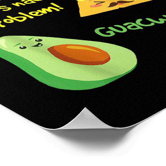 Wanna Taco Bout it Nacho Problem Funny Avocado Poster (Hoek)