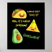 Wanna Taco Bout it Nacho Problem Funny Avocado Poster (Voorkant)