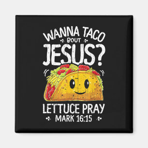 Wanna Taco Bout Jesus Cinco De Mayo Women Mannen C Magneet