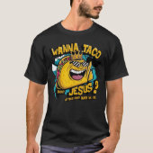 Wanna Taco Bout Jesus Cinco de Mayo Women Mannen C T-shirt (Voorkant)