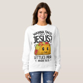 Wanna Taco Bout Jesus Cinco de Mayo Women Mannen C Trui (Voorkant volledig)